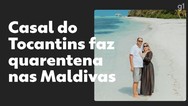 Casal tem Covid durante viagem às Maldivas e gastará R$ 22 mil após seguradora negar cobertura da quarentena