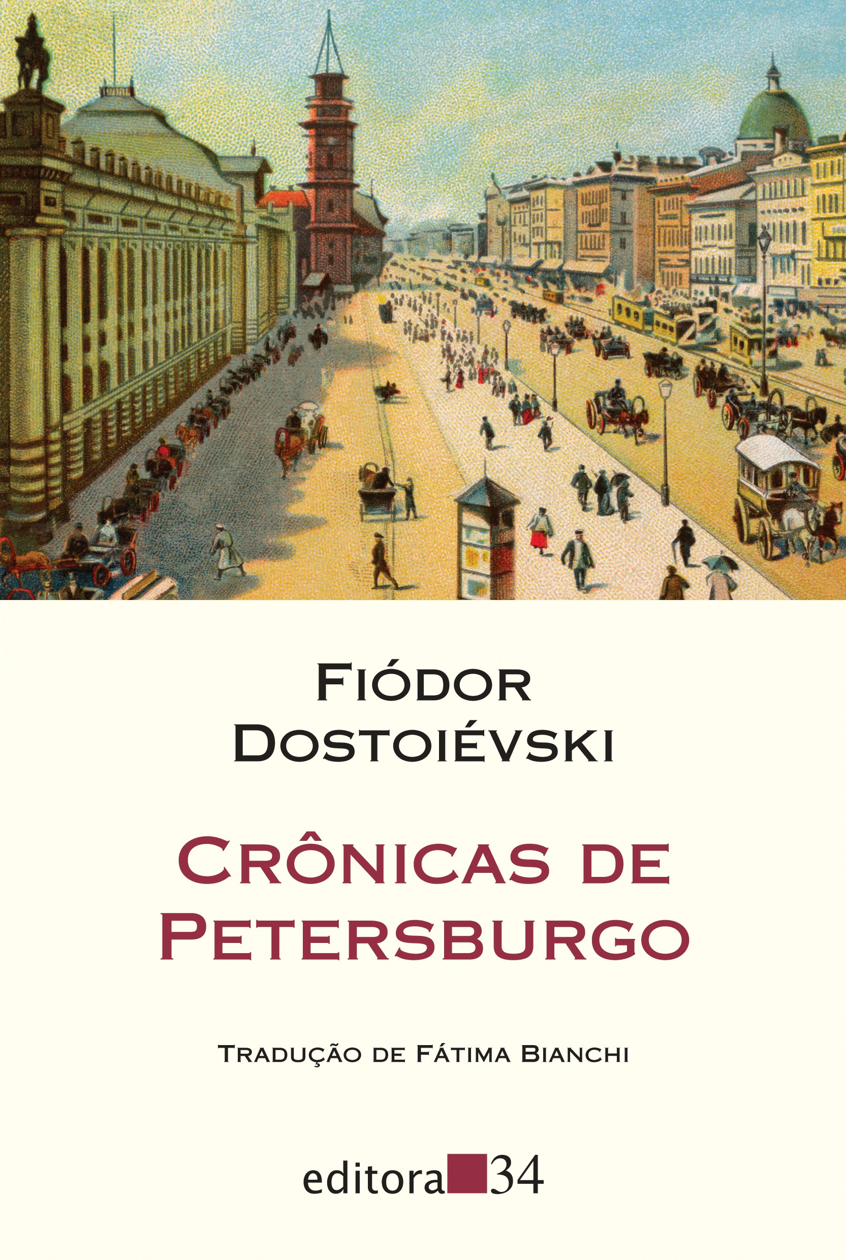 Crônicas de Petersburgo, de Fiódor Dostoiévski (Editora 34, 96 páginas, R$ 42) (Foto: Divulgação)