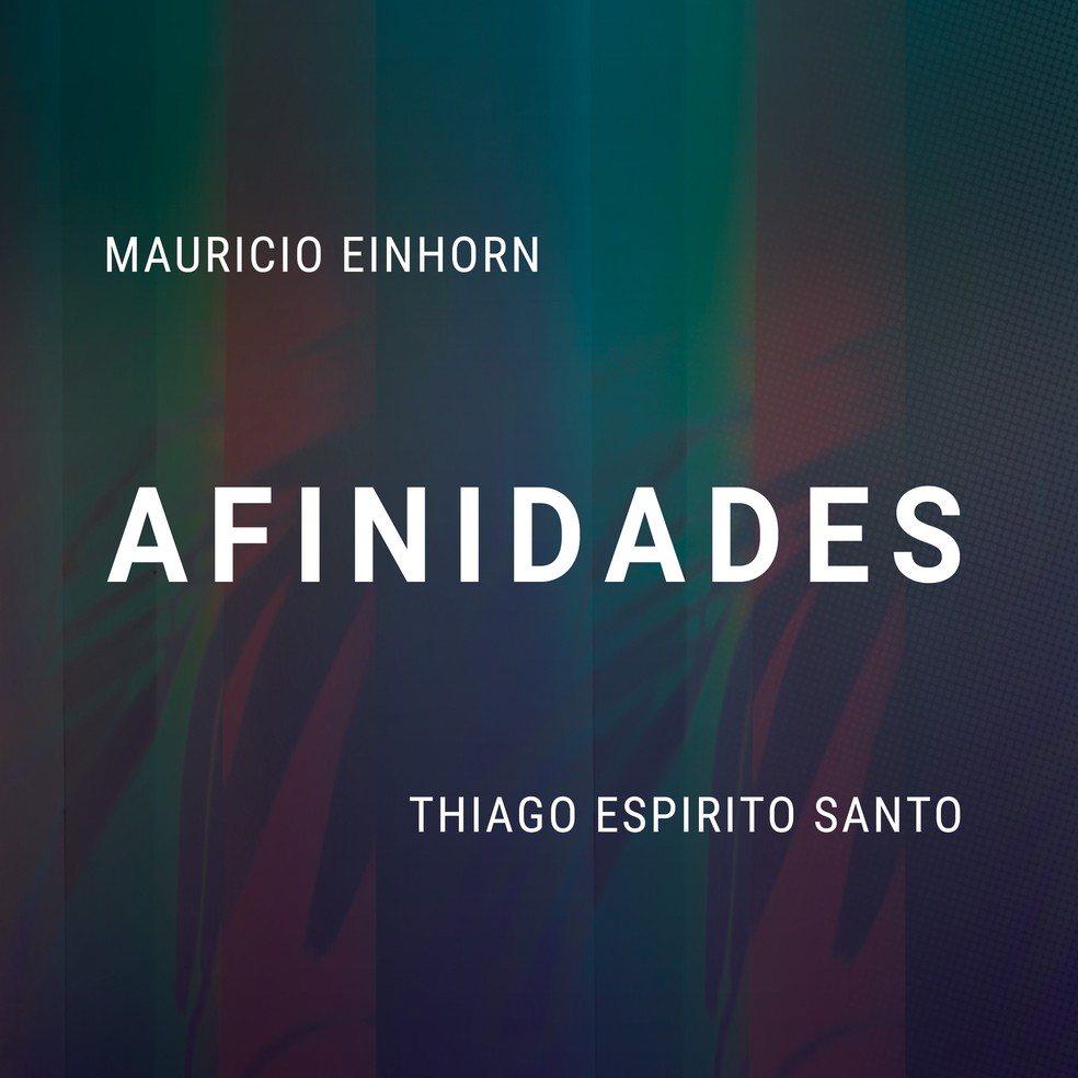 Capa do álbum 'Afinidades', de Maurício Einhorn e Thiago Espírito Santo — Foto: Divulgação