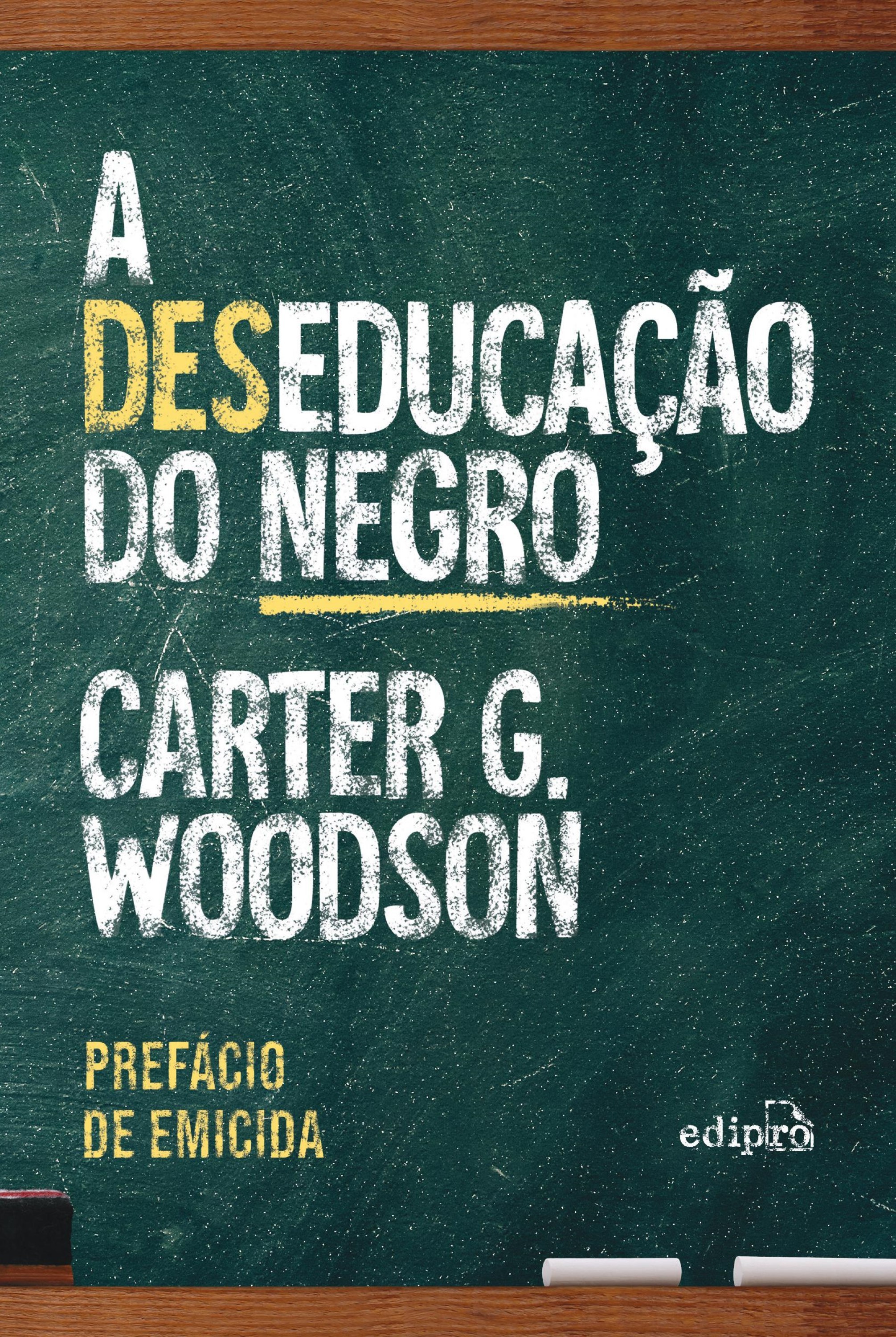 A (des)educação do negro, da Carter G. Woodson (Editora Edipro, 128 páginas, R$ 31,90) (Foto: Divulgação)