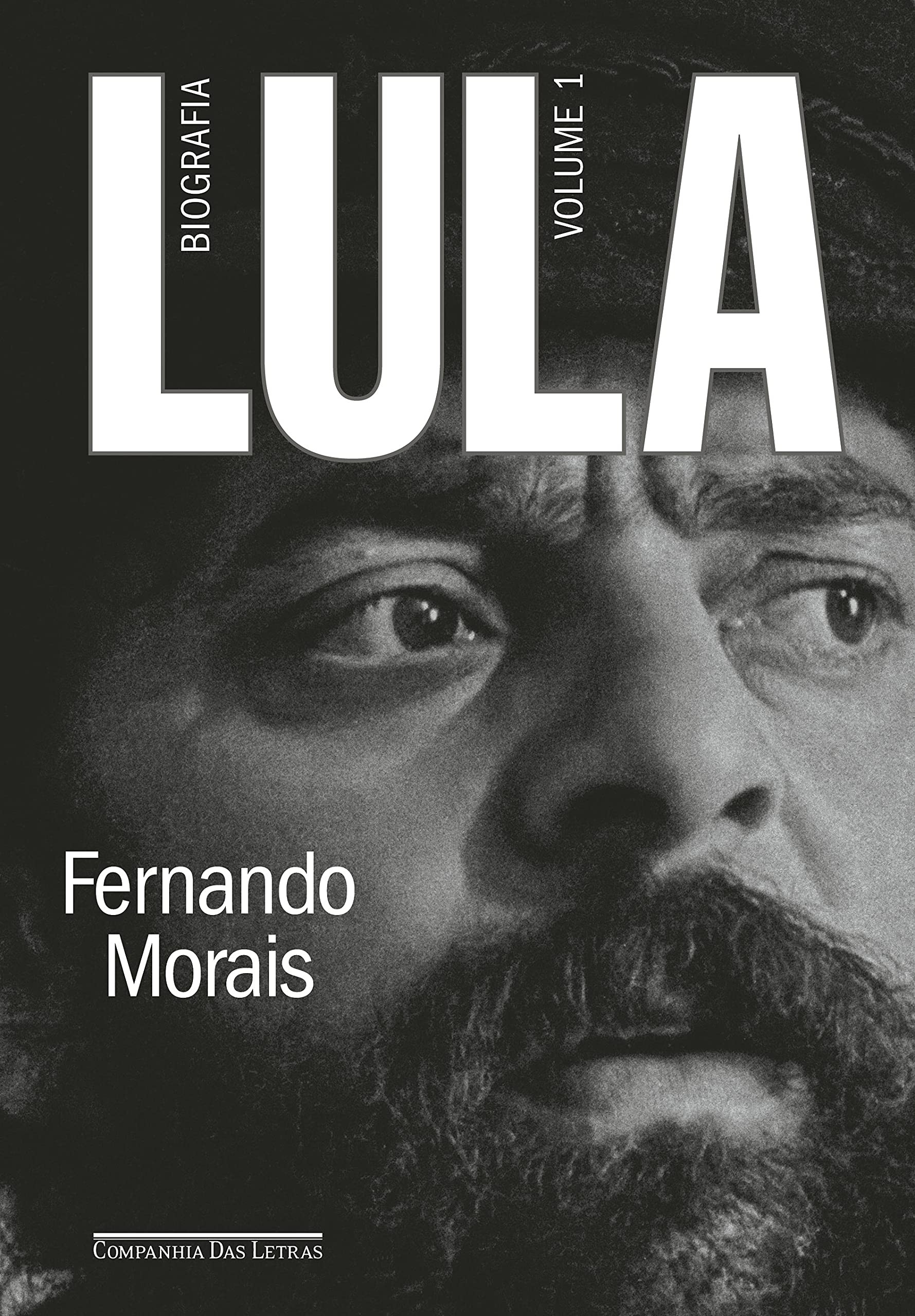 Lula, volume 1, de Fernando Morais (Companhia das Letras, 416 páginas, R$ 74,90) (Foto: Divulgação)