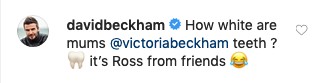 A piada feita por David Beckham no Instagram comparando os dentes da esposa ao clareamento dental do personagem de Friends (Foto: Instagram)
