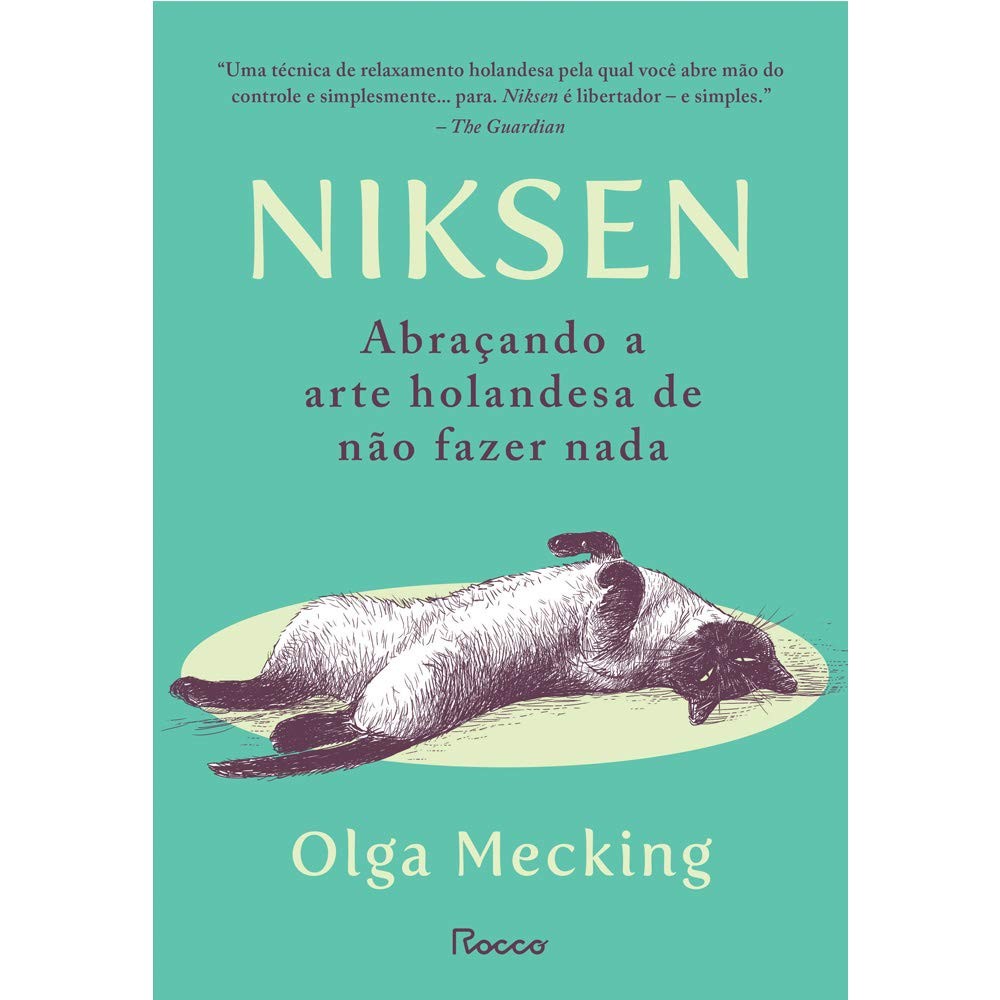 Niksen – Abraçando a arte holandesa de não fazer nada. Editora Rocco. 192 páginas. R$49,90 (Foto: Divulgação)