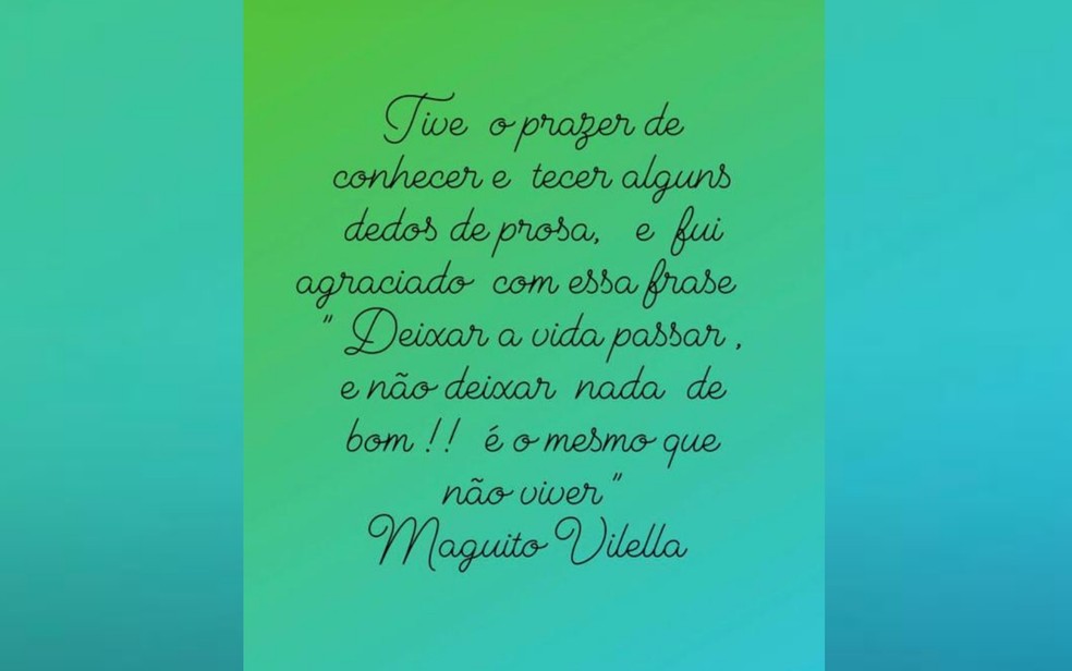 Enfermeiro compartilha frase dita por Maguito Vilela: 'Deixar a vida passar  e não deixar nada de bom é o mesmo que não viver' | Goiás | G1