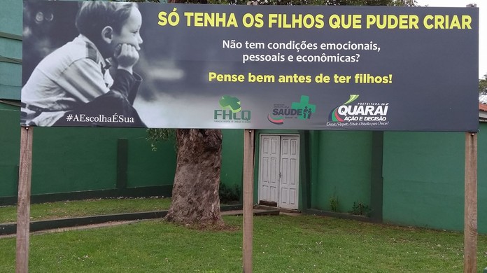 Campanha Com O Slogan So Tenha Os Filhos Que Puder Criar Gera Polemica Em Quarai Rio Grande Do Sul G1