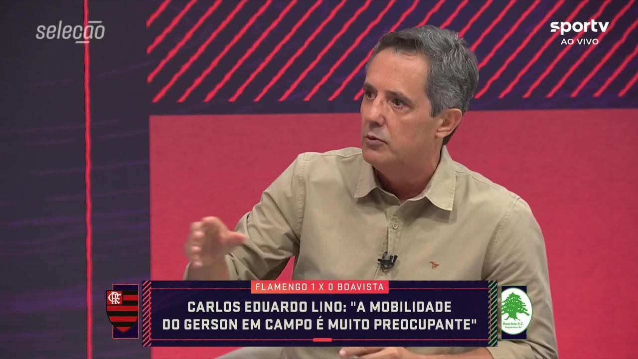 'A mobilidade do G&eacute;rson em campo &eacute; muito preocupante', declara Carlos Eduardo Lima