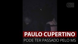 VÍDEO: Paulo Cupertino pode ter passado pelo Mato Grosso do Sul