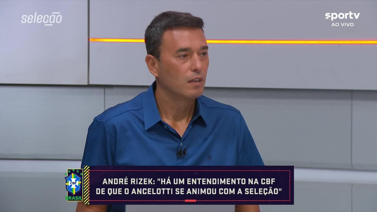 “Há um entendimento na CBF de que o Ancelotti se animou com a Seleção', declara André Rizek