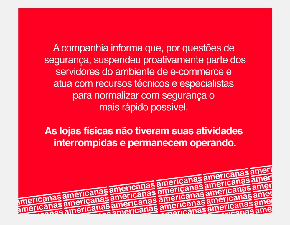 Site das Americanas está fora do ar e exibe mensagem aos consumidores — Foto: Reprodução/Lojas Americanas