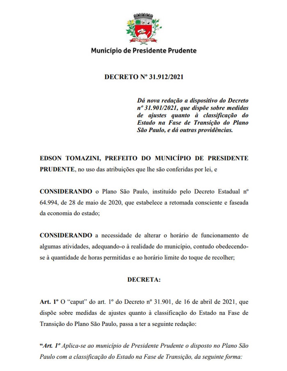 Decreto alterou o horário de funcionamento do comércio de rua em Presidente Prudente — Foto: Reprodução