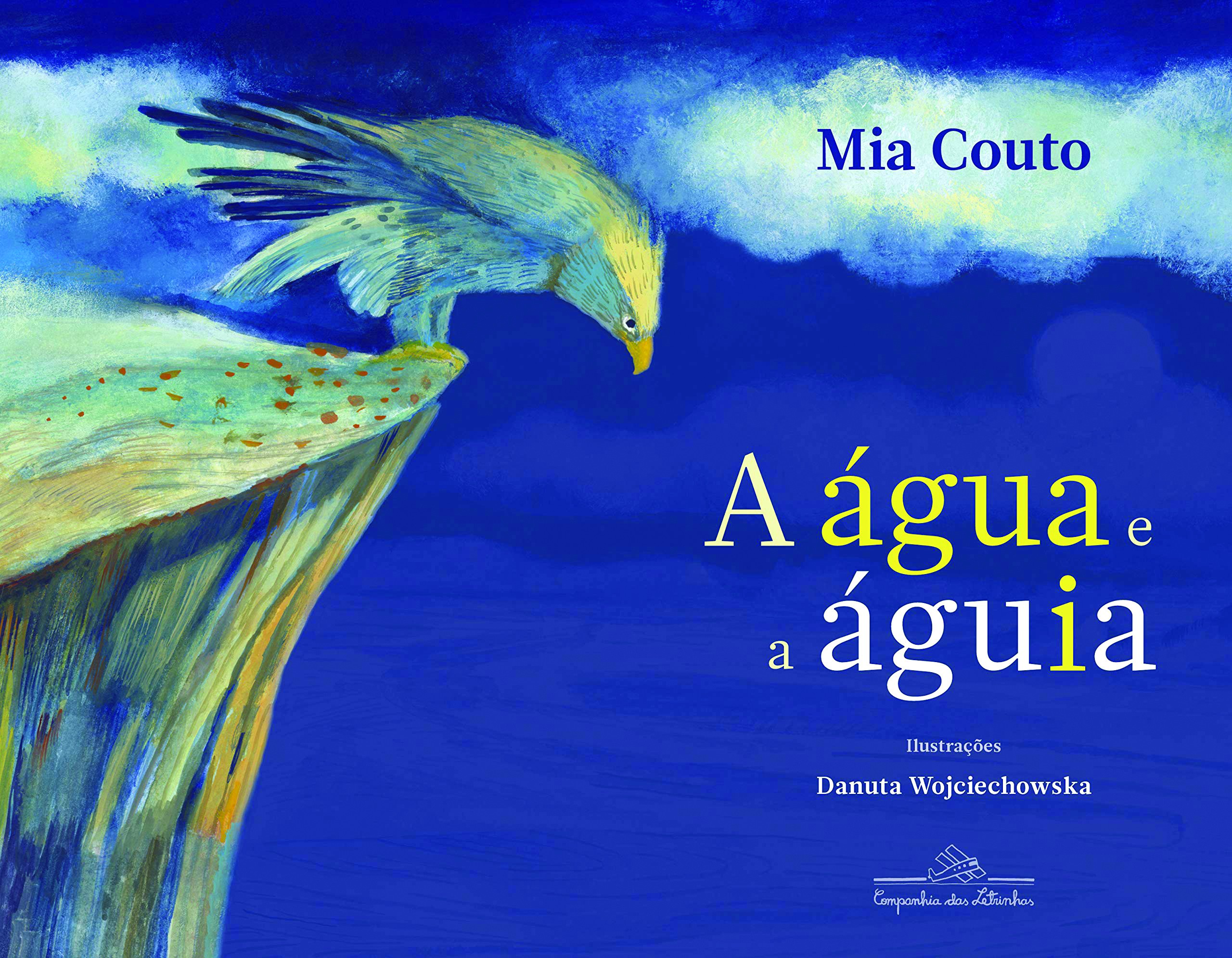 A Água e a Águia de  Mia Couto e Danuta Wojciechowska (Foto: Reprodução)