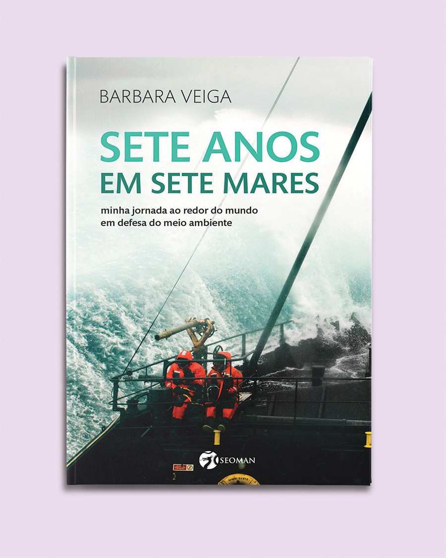 Sete anos em sete mares. Barbara Veiga. Editora Seoman, 287 páginas, R$ 38. (Foto: Divulgação)