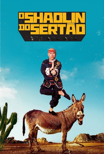 Assistir Filme Online Shaolin Do Sertão O Shaolin Do Sertao Assista Online Ao Filme No Globoplay