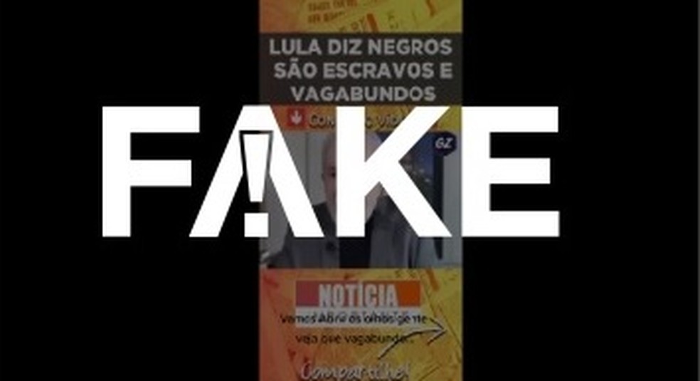É #FAKE que Lula chamou negros de 'vagabundos' em entrevista — Foto: Reprodução
