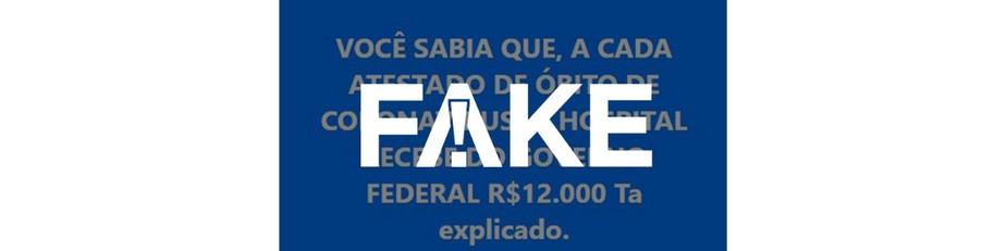 É #FAKE que Ministério da Saúde repassa R$ 12 mil a hospitais por cada morte por Covid-19