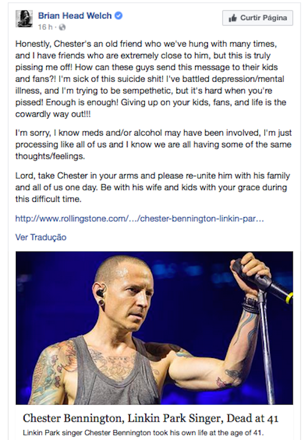 O relato de Brian ‘Head’ Welch criticando o suicídio de Chester Bennington (Foto: Facebook)