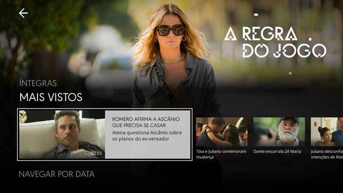 Globo Play: “A Regra do Jogo” tem episódios na íntegra e trechos de capítulos (Foto: Divulgação/Samsung)