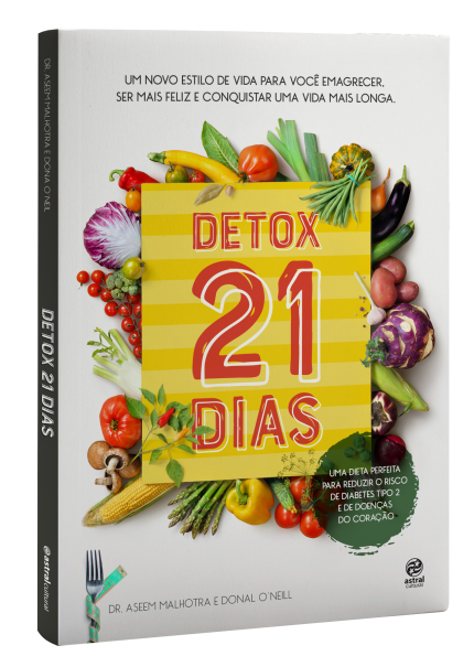Detox 21 dias, Aseem Malhotra e Donal O’Neill (Editora Astral Cultural, R$ 45) (Foto: Divulgaçãol)