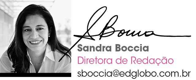 Sandra Boccia | Diretora de Redação - sboccia@edglobo.com.br (Foto:  )