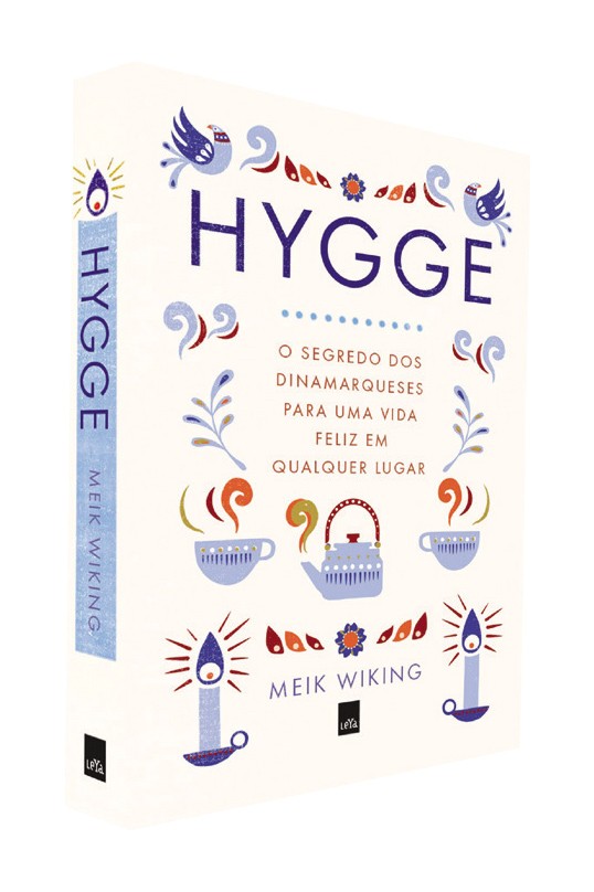 O Pequeno Livro do Hygge: O Jeito Dinamarquês de Viver Bem (Leya Brasil, R$ 40) (Foto: Cai Ramalho, Ze Takahashi e Divulgação)