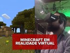 'Minecraft' do Oculus Rift recria mundo do jogo na realidade virtual; G1 jogou