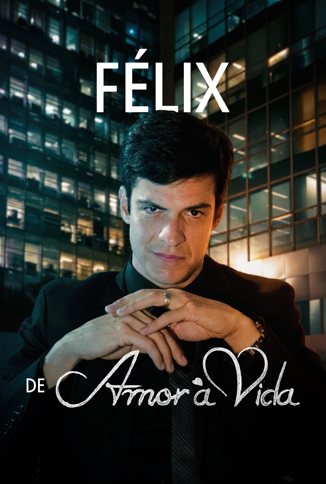 Félix de Amor à Vida