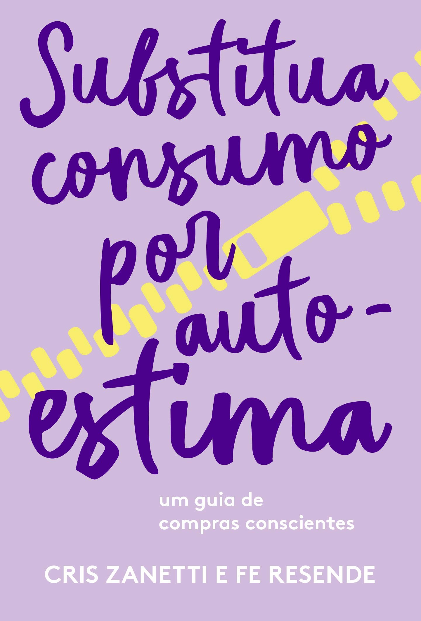 Substitua consumo por autoestima, Amazon, R$ 29,11 (Foto: Divulgação)