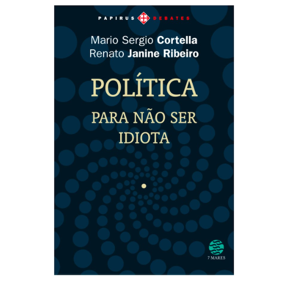 Política: Para não ser idiota, por Mario Sergio Cortella e Renato Janine Ribeiro  — Foto: Reprodução/Amazon