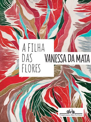 Capa do livro 'A filha das flores', de Vanessa da Mata (Foto: Divulgação)