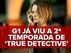 'True detective' muda elenco e trama, mas continua tenso: G1 já viu 2º ano
