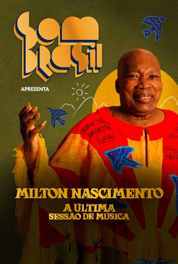 Som Brasil apresenta: Milton Nascimento - A Última Sessão de Música