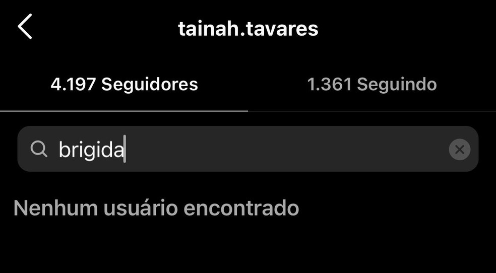Perfil que foi banido no Instagram não aparece entre seguidores — Foto: Reprodução/Instagram Tainah Tavares
