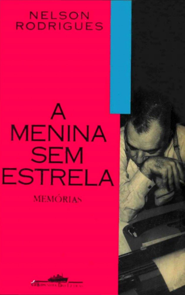 Capa de A Menina Sem Estrela, livro de memórias de Nelson Rodrigues (Foto: Divulgação)