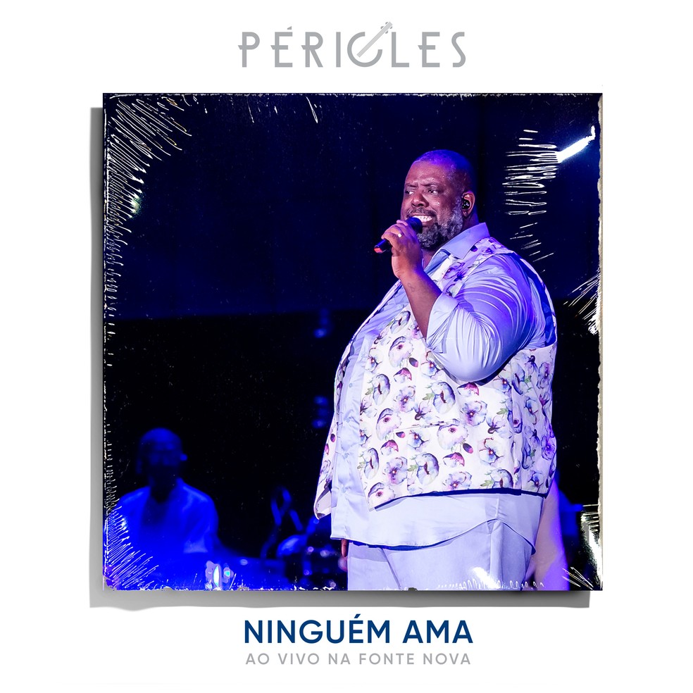 Capa do single 'Ninguém ama – Ao vio na Fonte Nova', de Péricles — Foto: Tácio Moreira