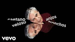 Caetano Veloso, "Anjos tronchos"