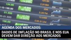 Dados de inflação no Brasil e nos EUA devem dar direção aos mercados