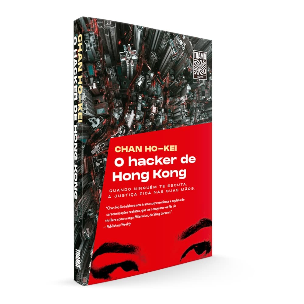 O hacker de Hong Kong, de Chan Ho-Kei (Trama, 496 páginas • Impresso: R$ 79,90 | E-book: R$ 54,90) (Foto: Divulgação)
