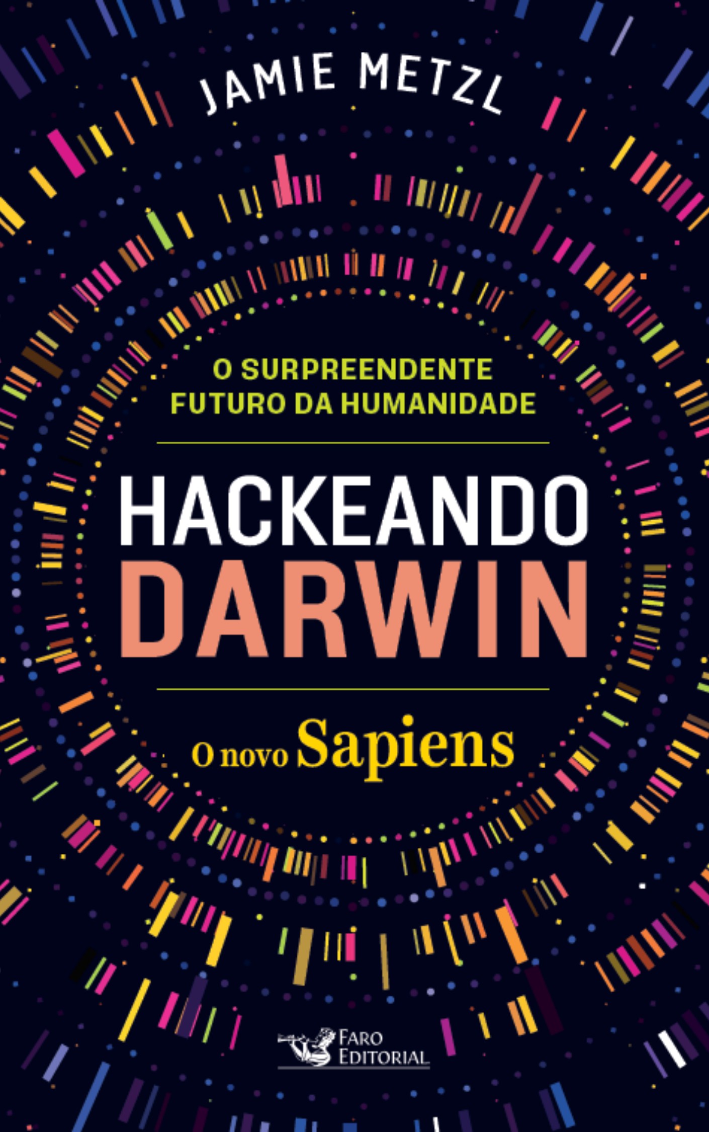 Hackeando Darwin (Faro Editorial, 304 páginas, R$ 54,90) (Foto: Divulgação)