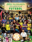 Guia Politicamente Incorreto do Futebol (Foto: Divulgação)