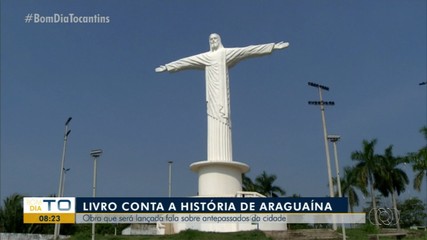 Livro que conta a história de Araguaína será lançado