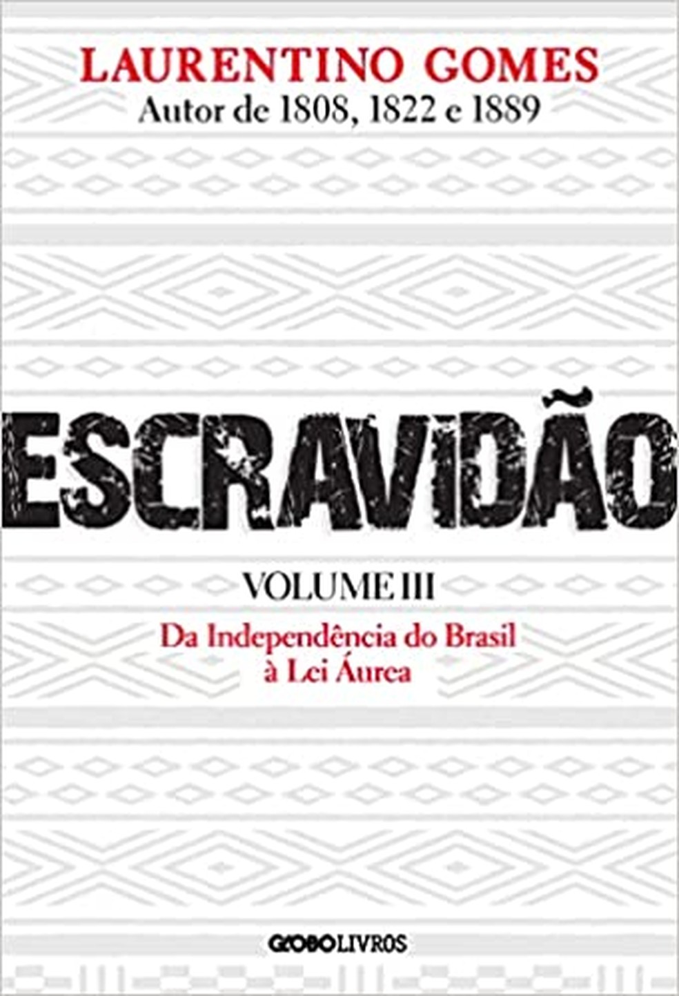 Escravidão - Volume III, de Laurentino Gomes  — Foto: Reprodução