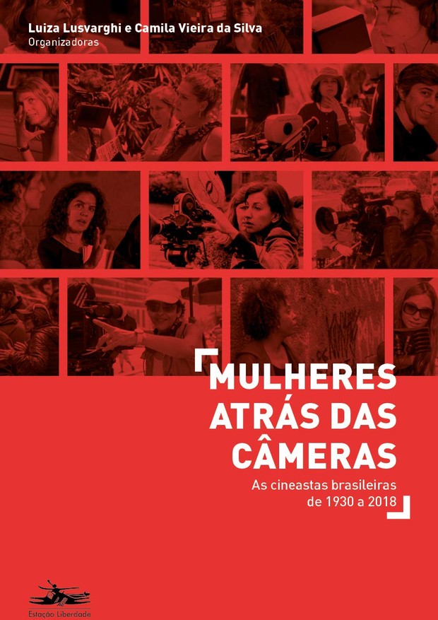 Mulheres atrás das câmeras: as cineastas brasileiras de 1930 a 2018 (Foto: Divulgação)