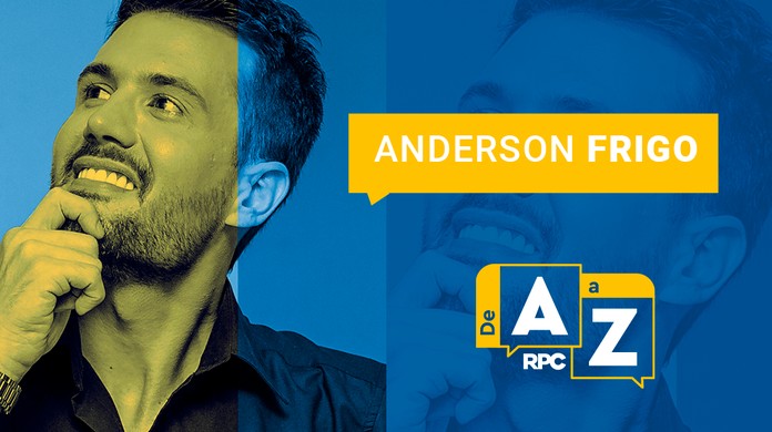 Conheça Anderson Frigo | RPC De A a Z | Rede Globo