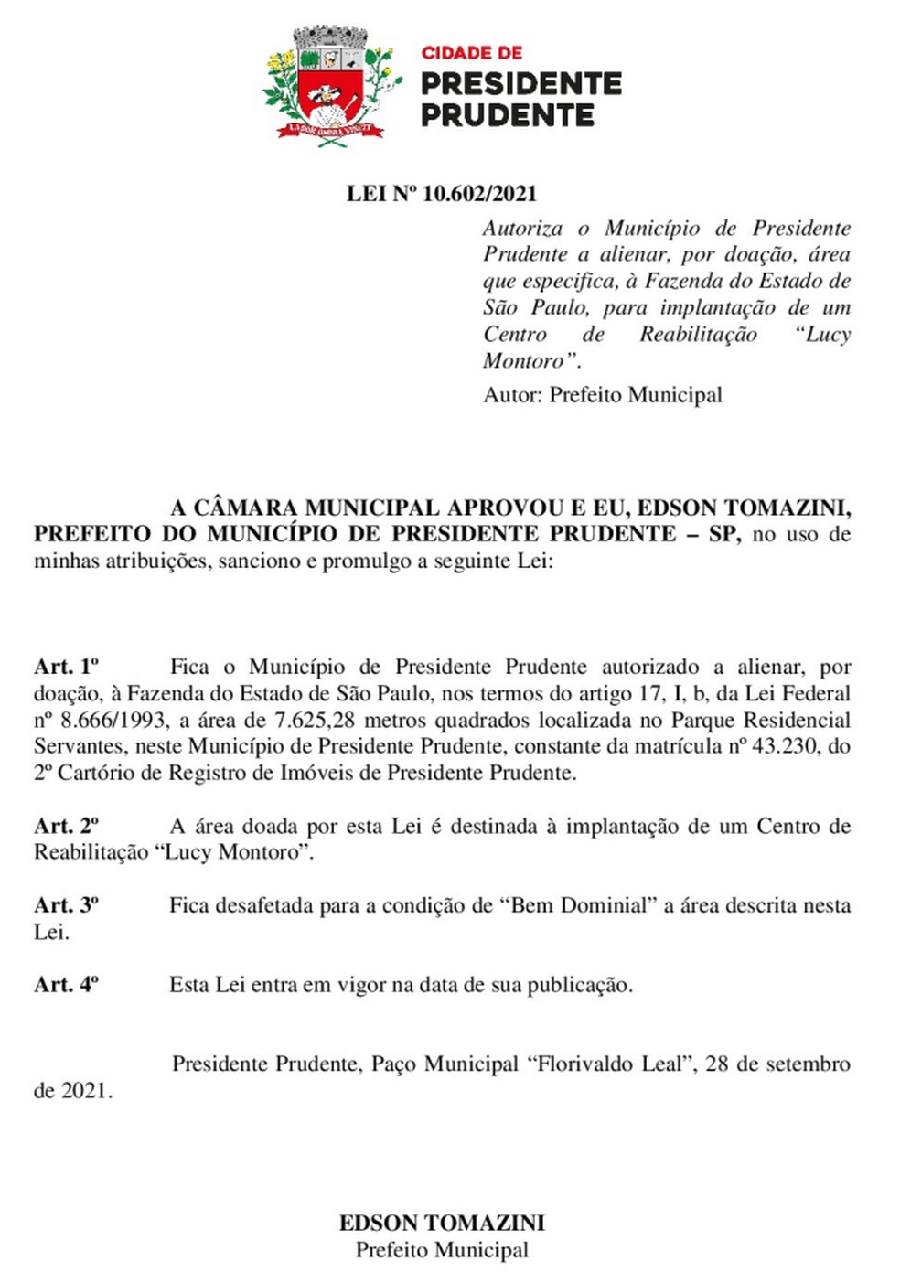 Lei nº 10.602/2021, que autoriza o município de Presidente Prudente a doar uma área para implantação de um Centro de Reabilitação Lucy Montoro foi publicada nesta quarta-feira (29) — Foto: Reprodução