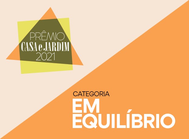 Categoria Prêmio Casa e Jardim 2021 (Foto: Casa e Jardim)