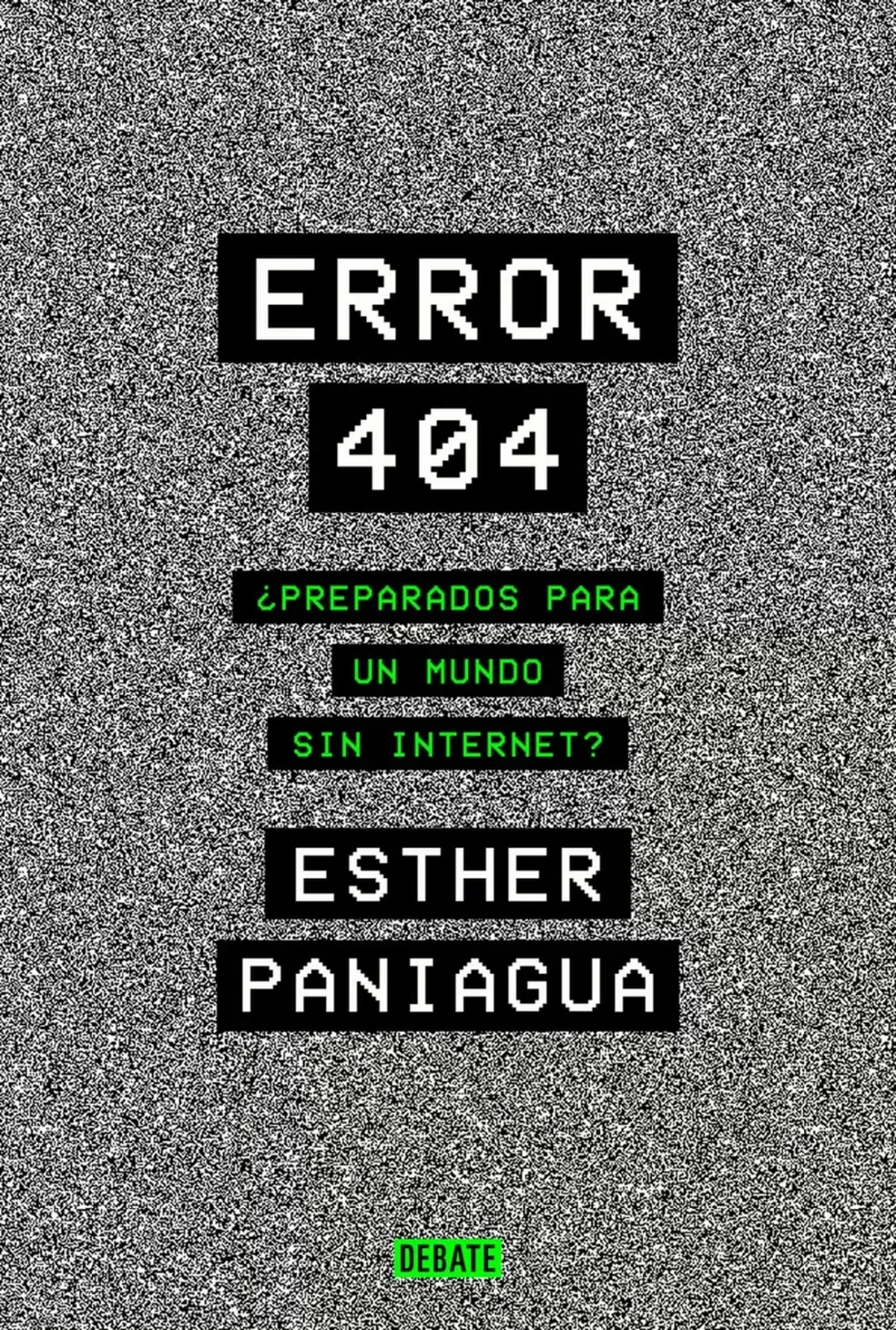 O livro 'Error 404', de Esther Paniagua, detalha as possíveis causas e consequências de um possível apagão mundial da internet. — Foto: Divulgação/Debate via BBC News Brasil
