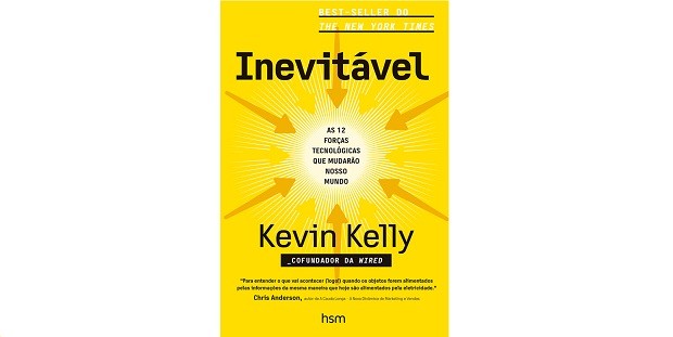 Inevitável: As 12 Forças Tecnológicas Que Mudarão o Nosso Mundo, de Kevin Kelly  (Foto: Divulgação)