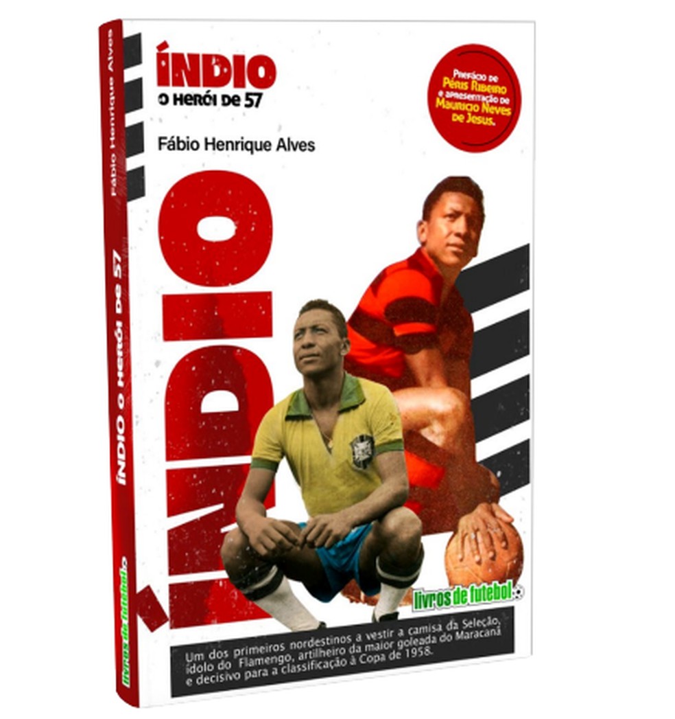 Livro "&Iacute;ndio, o her&oacute;i de 57" ser&aacute; lan&ccedil;ado na G&aacute;vea &mdash; Foto: Divulga&ccedil;&atilde;o / Livros de Futebol