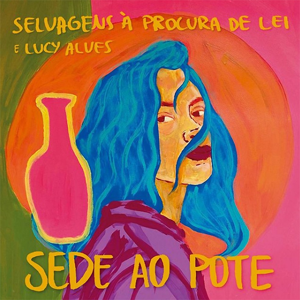 Capa do single 'Sede ao pote', de Selvagens à Procura de Lei e Lucy Alves — Foto: Reprodução