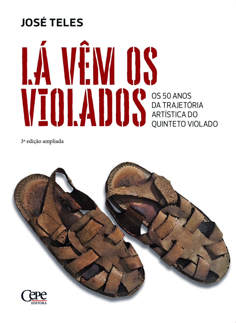 Capa do livro 'Lá vêm os violados – Os 50 anos da trajetória artística do Quinteto Violado', de José Teles — Foto: Divulgação
